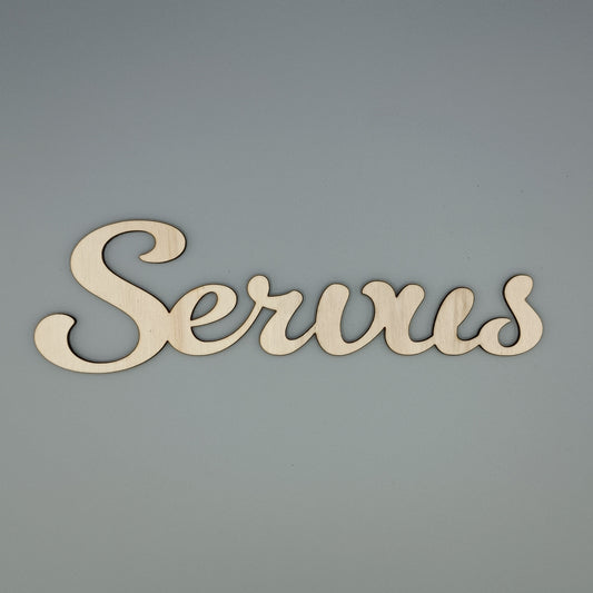 Schriftzug "Servus"